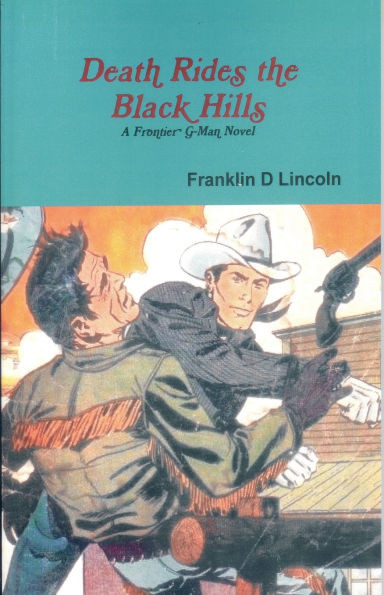 Death Rides the Black Hills: A Frontier G-Man Novel