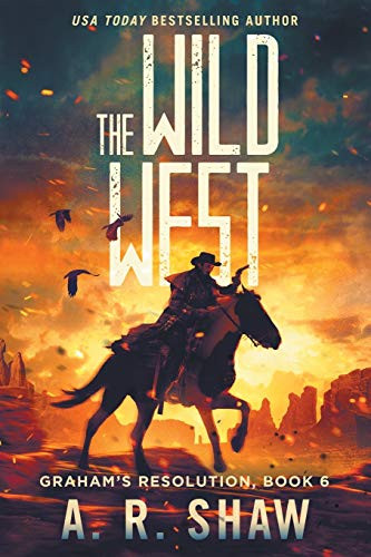 The Wild West: A Post-Apocalyptic Thriller (Graham'S Resolution)