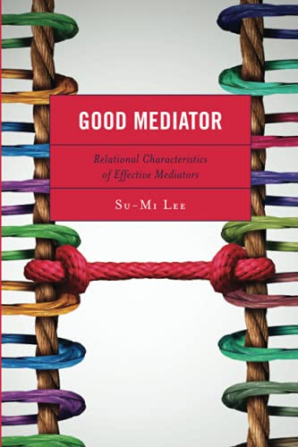 Good Mediator: Relational Characteristics Of Effective Mediators