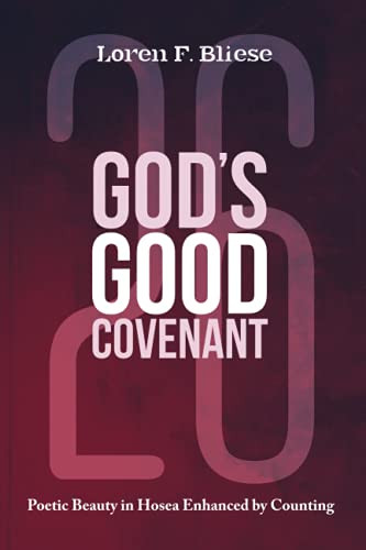 God'S Good Covenant: Poetic Beauty In Hosea Enhanced By Counting