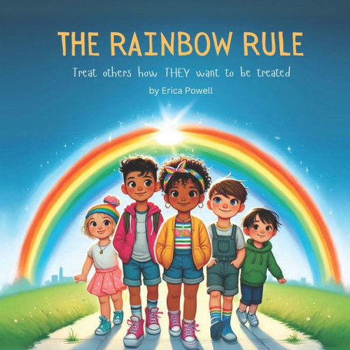 The Rainbow Rule: Treat others how THEY want to be treated