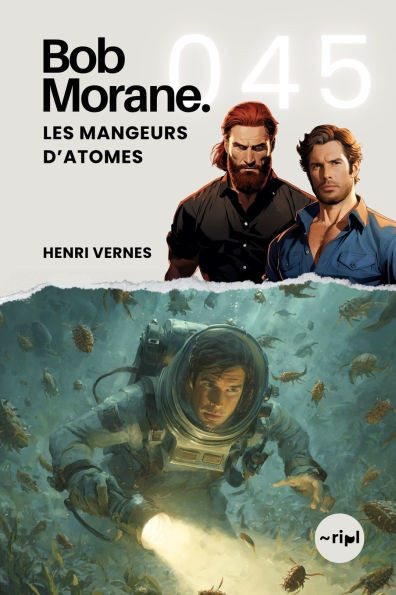 Bob Morane - Les Mangeurs d'Atomes: Tome 045