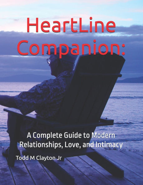 HeartLine Companion: : A Complete Guide to Modern Relationships, Love, and Intimacy