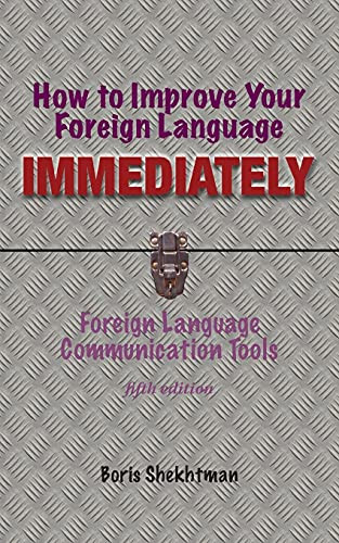 How To Improve Your Foreign Language Immediately, Fourth Edition