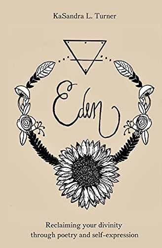 Eden: Reclaiming Your Divinity Through Poetry And Self-Expression