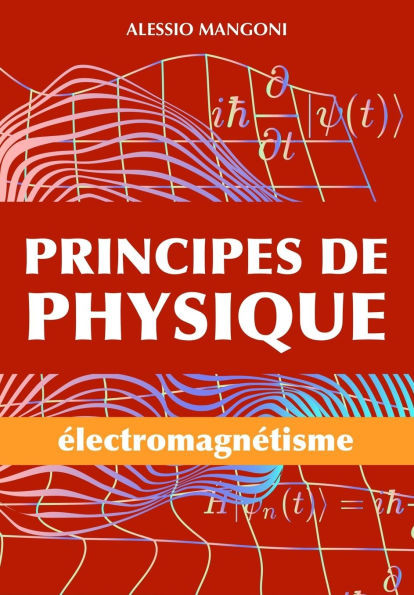 Principes de physique: Ã©lectromagnÃ©tisme