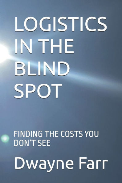 Logistics in the Blind Spot: Finding the Costs You Don't See