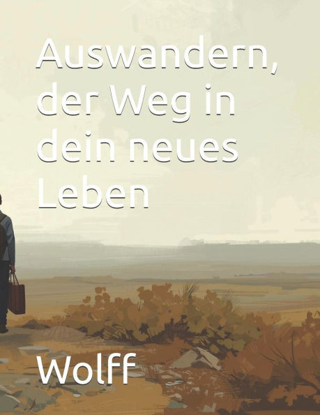 Auswandern, der Weg in dein neues Leben