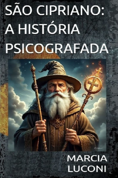 SÃ£o Cipriano: A HistÃ³ria Psicografada