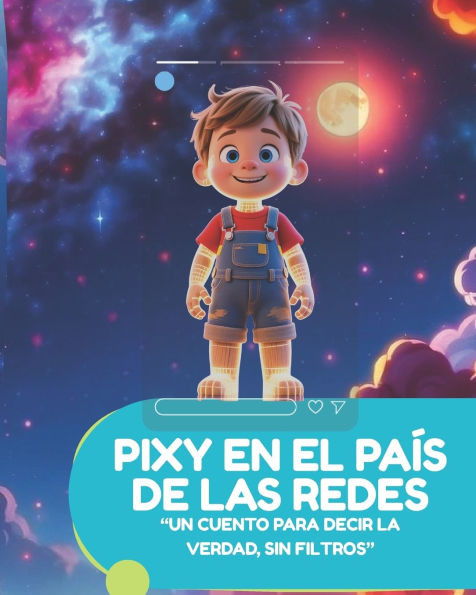 Pixy En El PaÃ­s de Las Redes: ""Un cuento para decir la verdad, sin filtros""