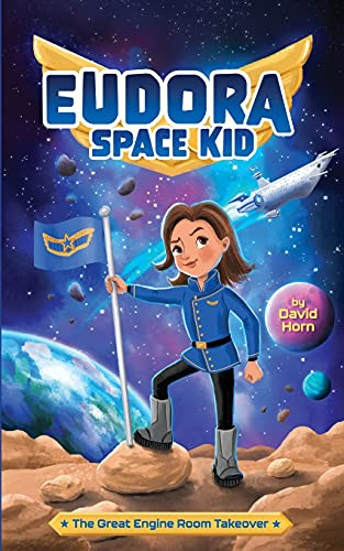 The Great Engine Room Takeover (Eudora Space Kid) - 9781736677407