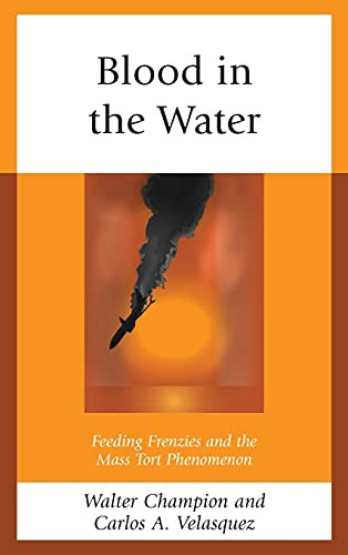 Blood In The Water: Feeding Frenzies And The Mass Tort Phenomenon