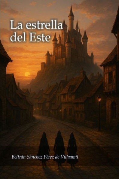 La Estrella del Este: La estrella del Este: Volumen I