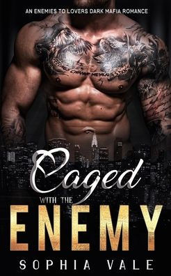 Caged With The Enemy: An Enemies To Lovers Dark Mafia Romance (Mafia Rules Book 3)