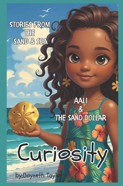 Stories from the Sand and Sea: Curiosity: Aali & the Sand Dollar