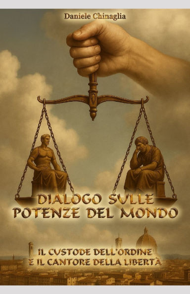 Dialogo sulle Potenze del Mondo: Il Custode dell'Ordine e il Cantore della Libertà