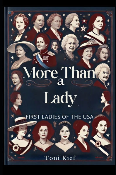 More Than a Lady: First Ladies of the USA