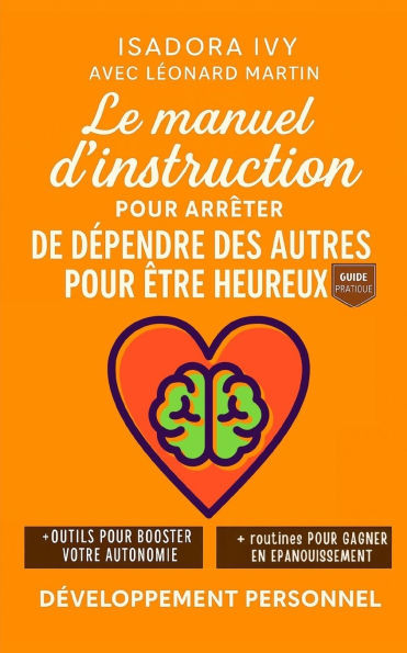 Le manuel d'instruction pour arrÃªter de dÃ©pendre des autres pour Ãªtre heureux