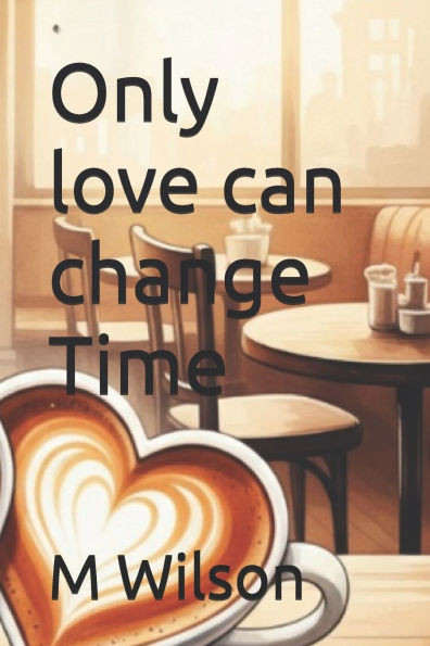 Only love can change Time