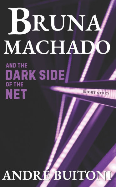 Bruna Machado and the Dark Side of the Net