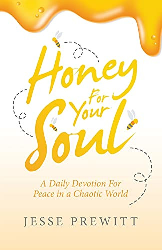 Honey For Your Soul: A Daily Devotion For Peace In A Chaotic World