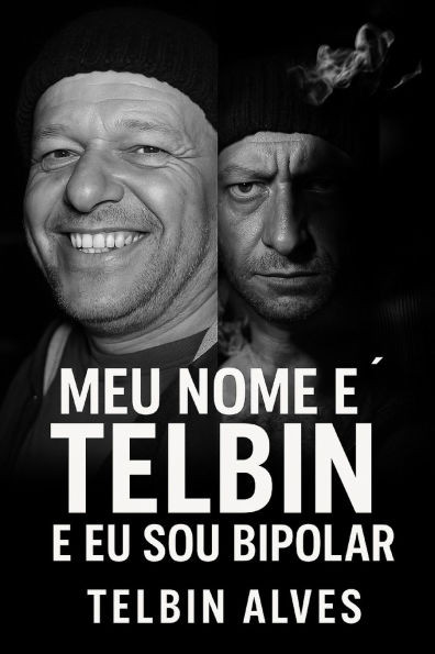 Meu Nome Ã© Telbin: Eu Sou Bipolar