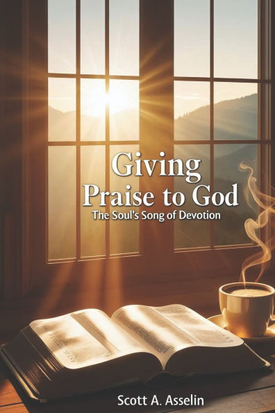 Giving Praise to God: The Soul's Song of Devotion