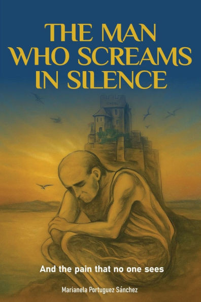 The Man Who Screams in Silence: And the pain that no one sees