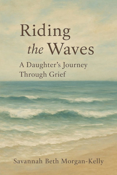 Riding the Waves: A Daughter's Journey Through Grief