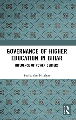 Governance Of Higher Education In Bihar: Influence Of Power Centers