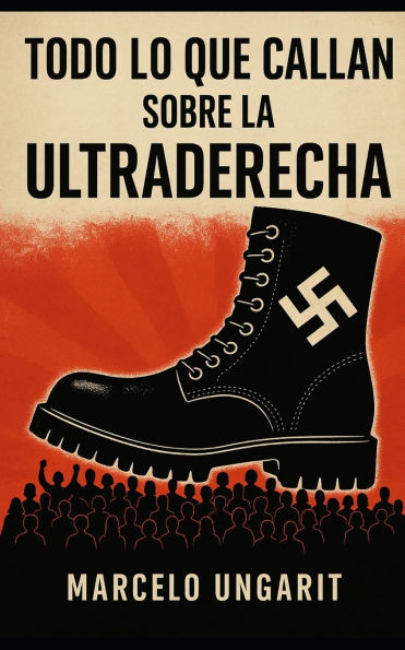 Todo lo que callan sobre la ultraderecha