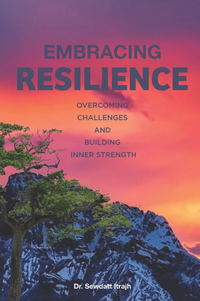 Embracing Resilience: Building Inner Strength