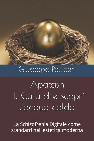 Apatash - Il Guru che scoprÃ¬ l'acqua calda: La Schizofrenia Digitale come standard nell'estetica moderna