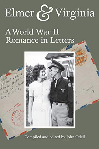 Elmer & Virginia: A World War Ii Romance In Letters - 9781736533802