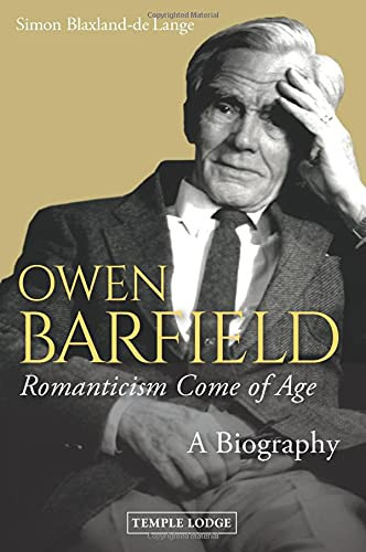 Owen Barfield, Romanticism Come Of Age: A Biography - 9781912230723