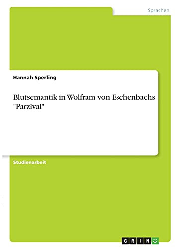 Blutsemantik In Wolfram Von Eschenbachs "Parzival" (German Edition)