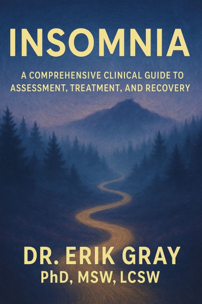 Insomnia: A Comprehensive Clinical Guide to Assessment, Treatment, and Recovery