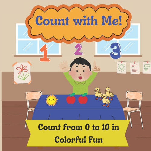 Count with Me!: Learn to count from 0 to 10 with rhyme and fun!