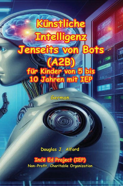 Künstliche Intelligenz Jenseits von Bots (A2B): für Kinder von 5 bis 10 Jahren mit IEP