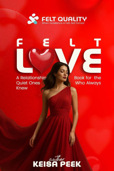 Felt Love: A Relationship Book for the Quiet Ones Who Always Knew