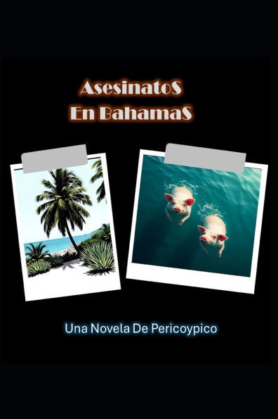 Asesinatos En Bahamas: Una Novela de Pericoypico
