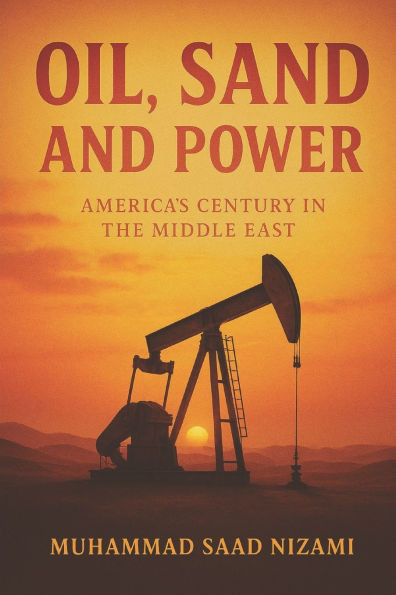Oil, Sand & Power: America's centry in the Middle East