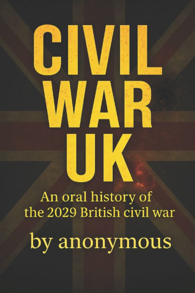 Civil War UK: An oral history of the 2029 British civil war