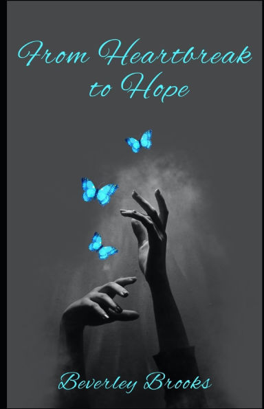 From Heartbreak to Hope