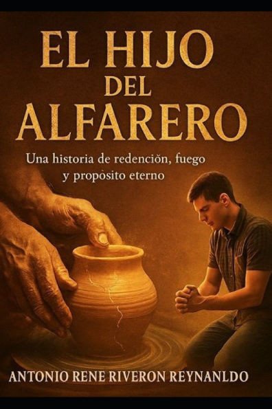 El hijo del Alfarero: El fuego restaurador