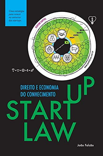 Startup Law: Direito E Economia Do Conhecimento (Portuguese Edition)