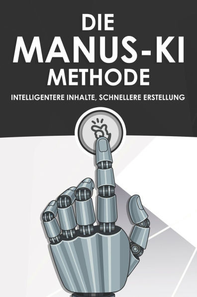 Die Manus-KI-Methode: Intelligentere Inhalte, schnellere Erstellung