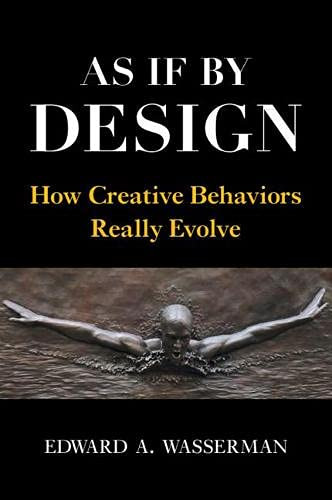 As If By Design: How Creative Behaviors Really Evolve - 9781108745109