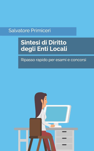Sintesi di Diritto degli Enti Locali: Ripasso rapido per esami e concorsi