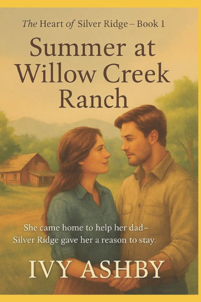 Summer at Willow Creek Ranch: Heart of Silver Ridge